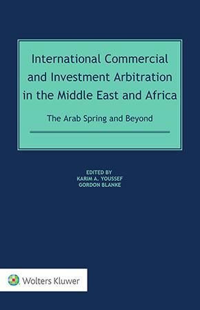 Dr. Karim A. Youssef Co-Edits Kluwer Volume on Arbitration in the Middle East and Africa
